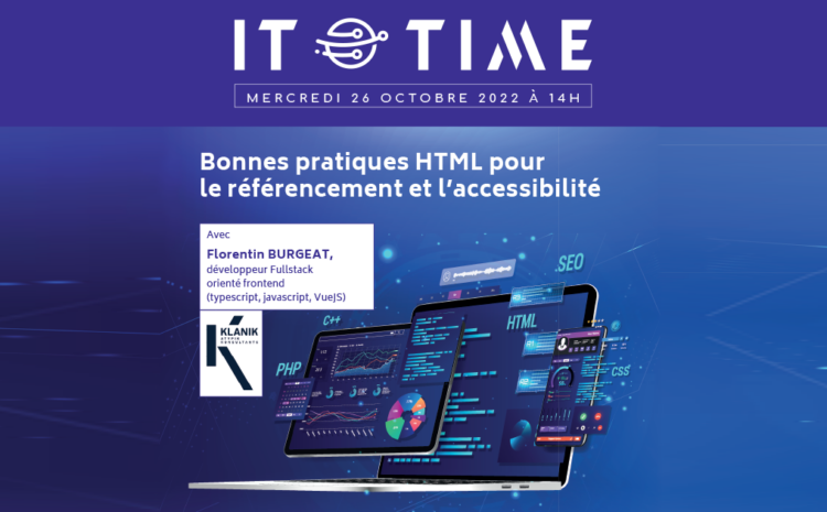 Conférence IT Time « Bonnes pratiques HTML pour le référencement et l’accessibilité » KLANIK X SUPINFO