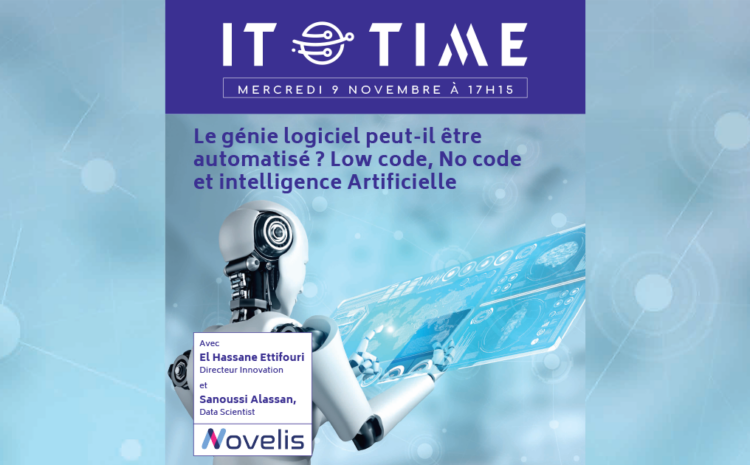 Conférence IT Time « Le génie logiciel peut-il être automatisé ? Low code, No code et Intelligence Artificielle » NOVELIS X SUPINFO