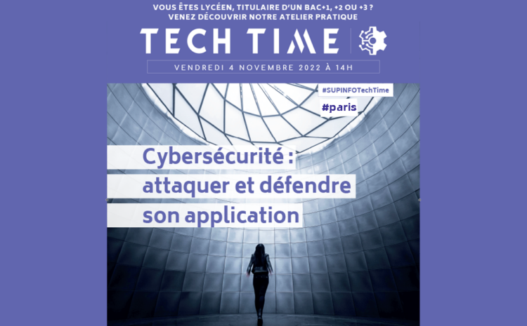 Atelier Tech Time « Cybersécurité : Attaquer et défendre son application »