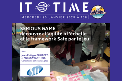Conférence IT Time « SERIOUS GAME, découvrez l’agilité à l’échelle et le Framework Safe par le jeu » Groupe SII X SUPINFO