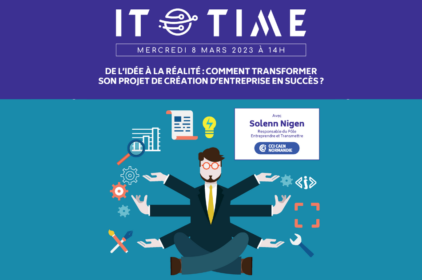 Conférence IT Time « De l’idée à la réalité : Comment transformer son projet de création d’entreprise en succès » CCI Caen Normandie X SUPINFO
