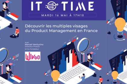 Conférence IT Time « Découvrir les multiples visages du Product Management en France » WIVOO X SUPINFO